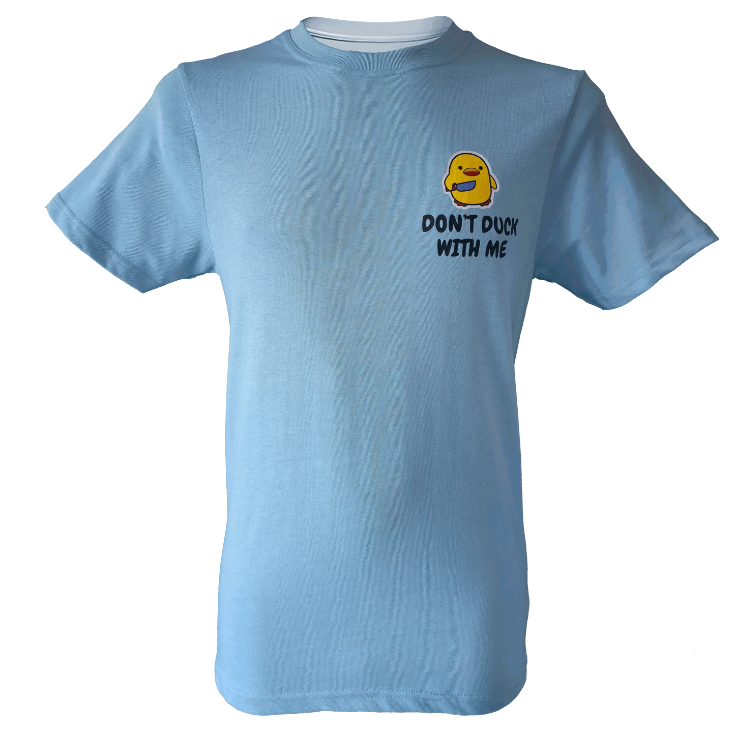 Light blue t-shirt featuring a cute, yellow cartoon duck holding a knife and the text “Don’t Duck With Me” in a bold font (in left upper corner).